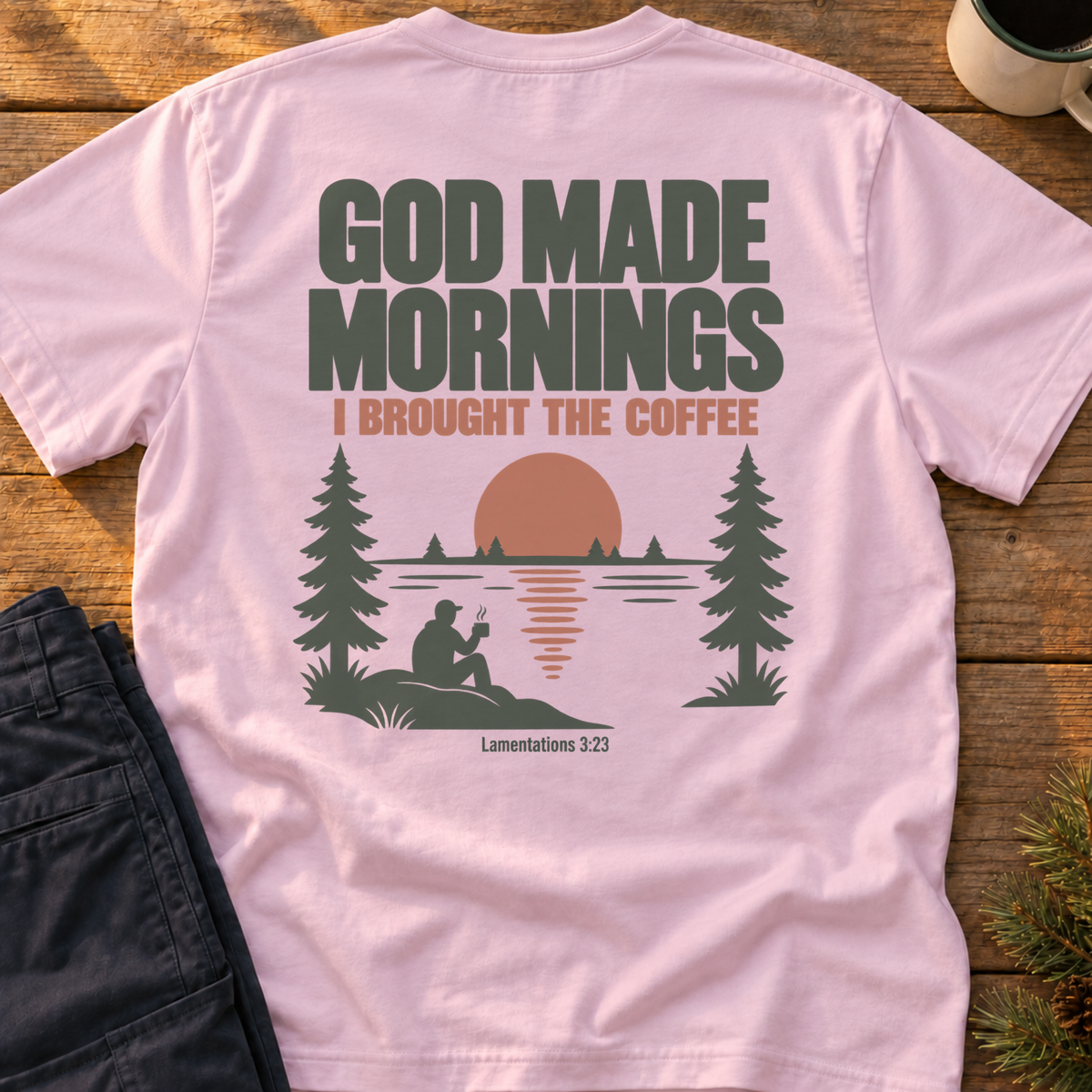 God Made Mornings (back print) T-Shirt
