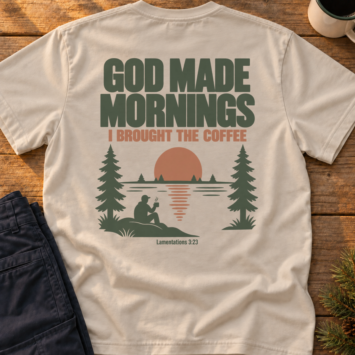 God Made Mornings (back print) T-Shirt