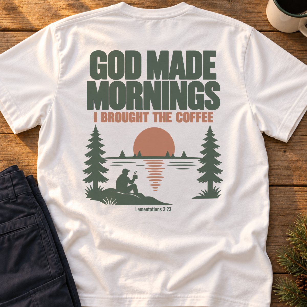 God Made Mornings (back print) T-Shirt