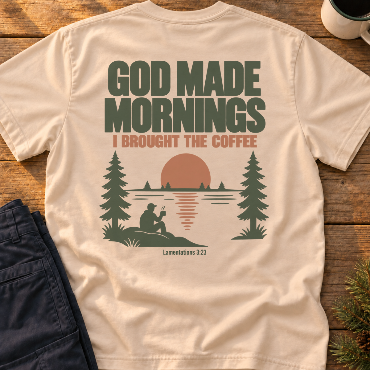 God Made Mornings (back print) T-Shirt