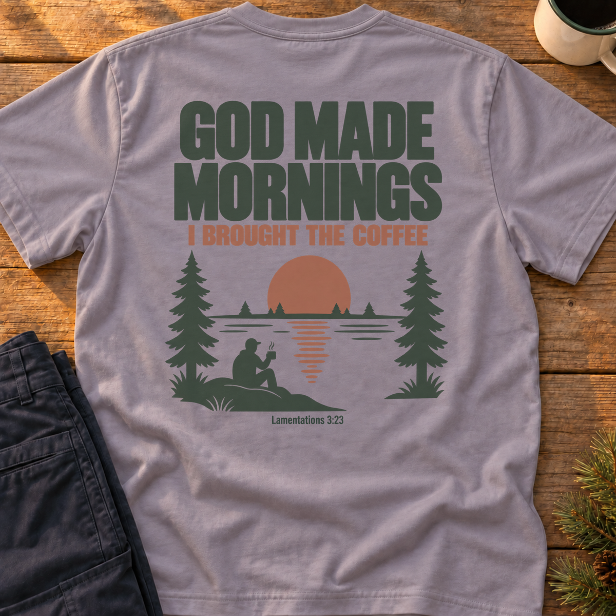 God Made Mornings (back print) T-Shirt