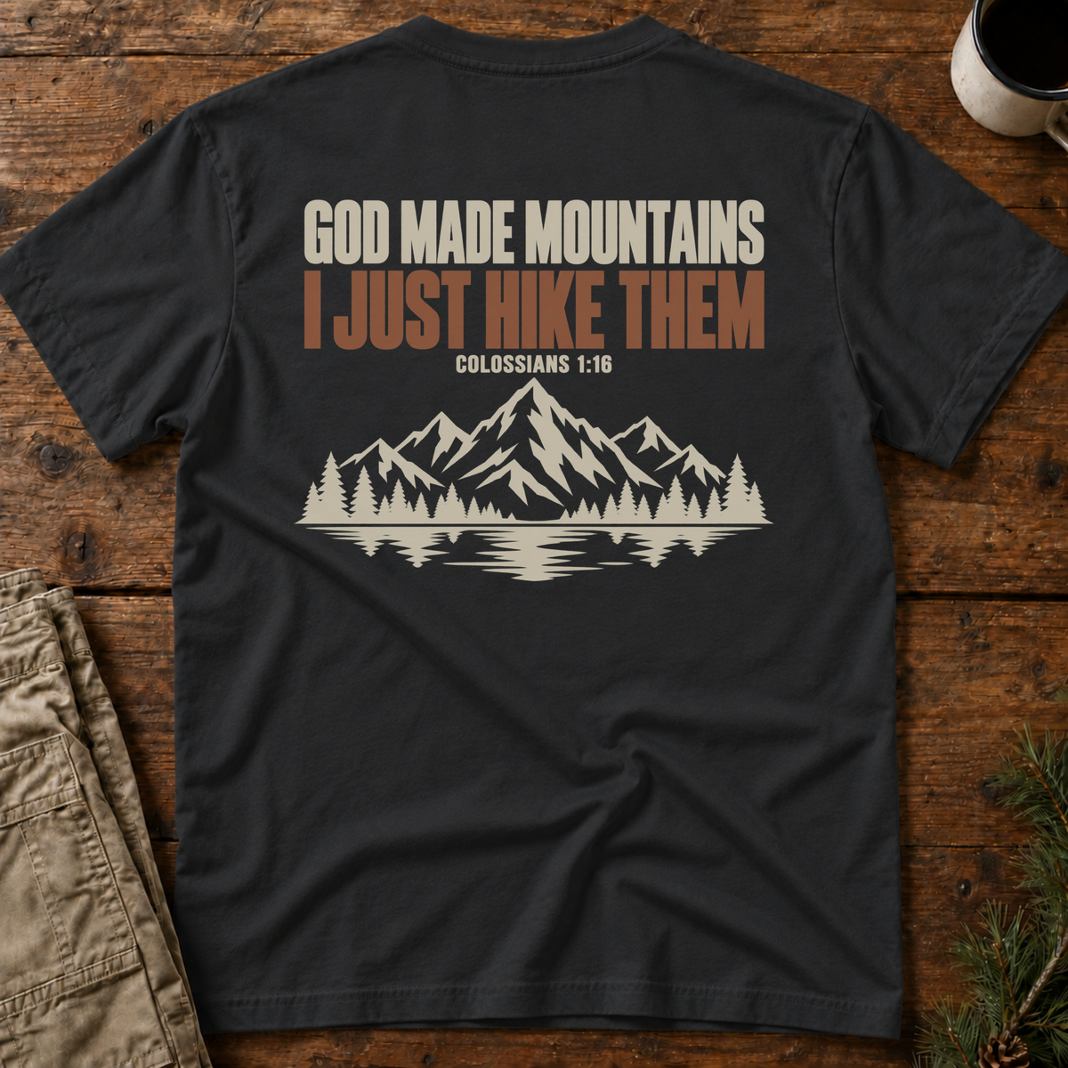 God Made Mountains (back print) T-Shirt