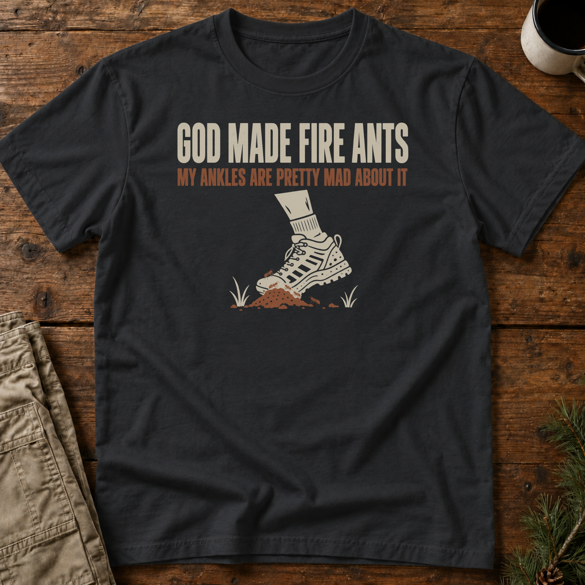 God Made Fire Ants T-Shirt