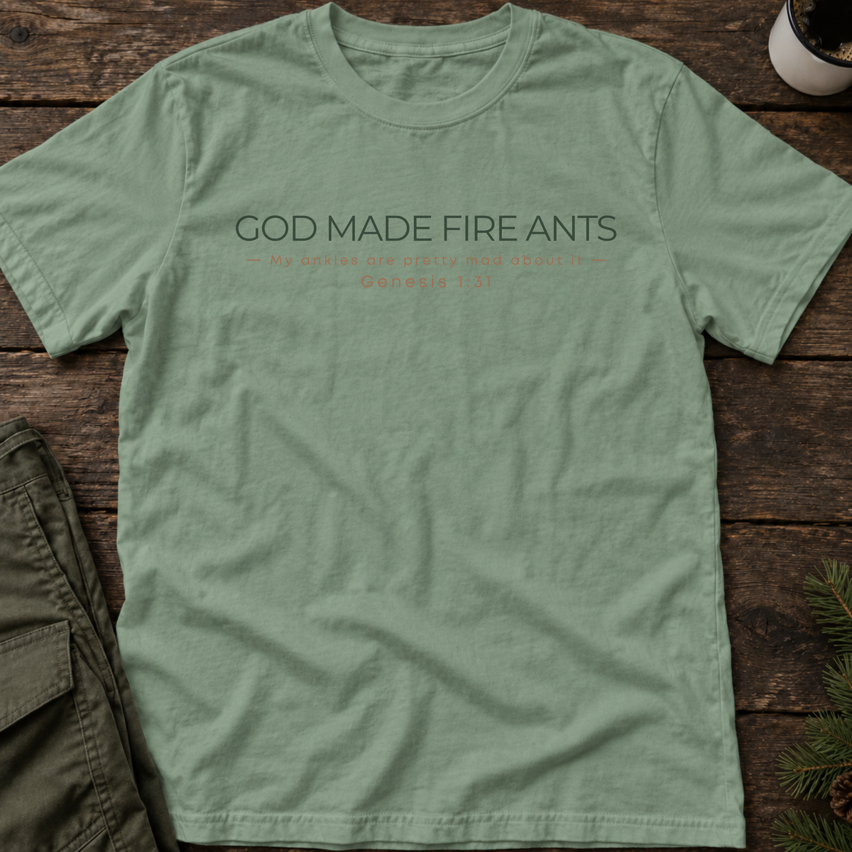 God Made Fire Ants T-Shirt