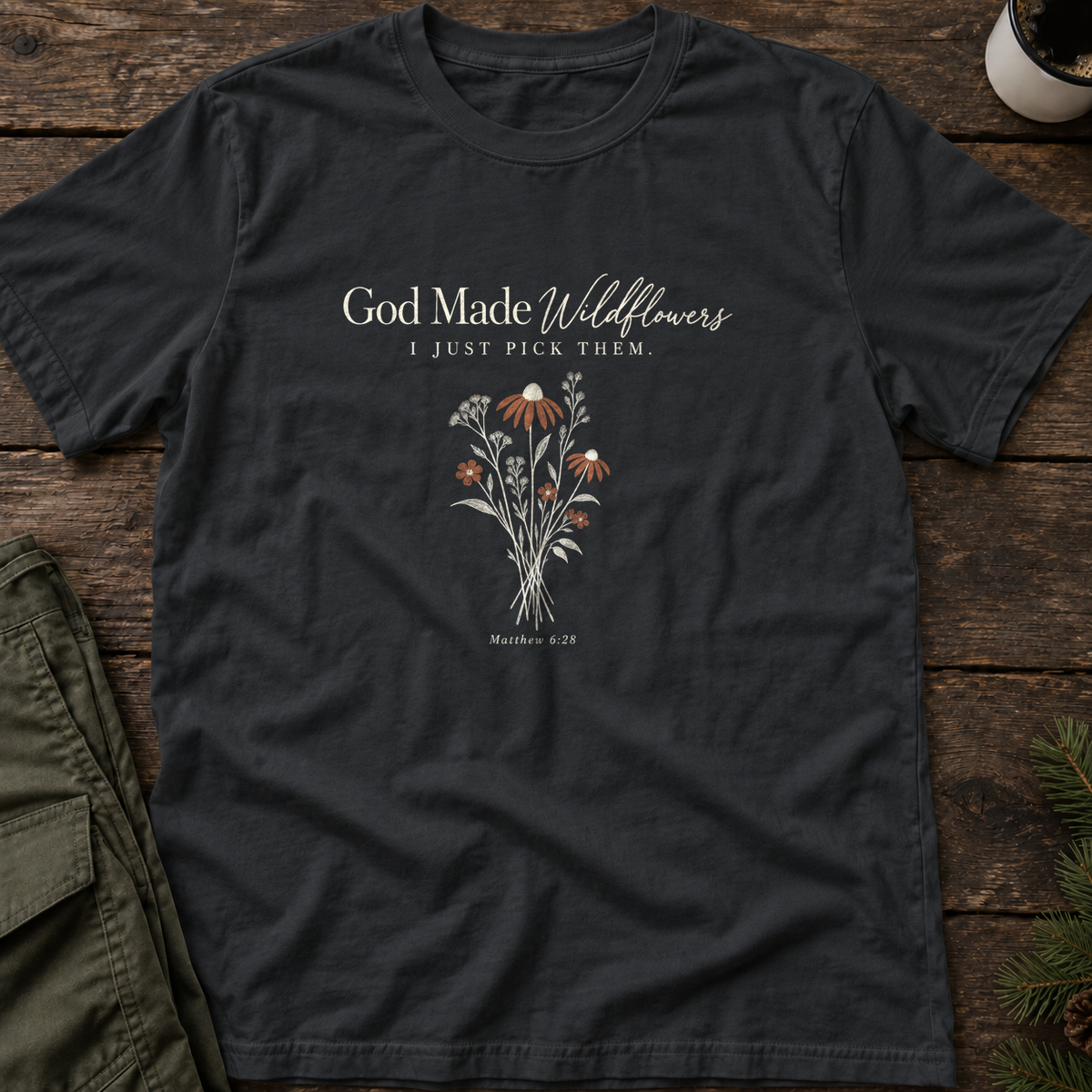 God Made Wildflowers T-Shirt