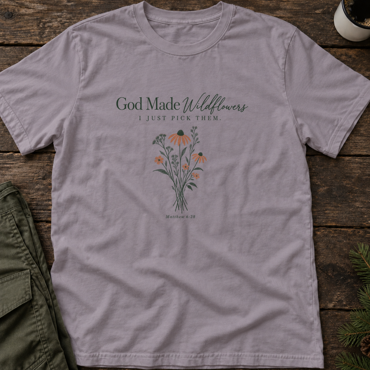 God Made Wildflowers T-Shirt