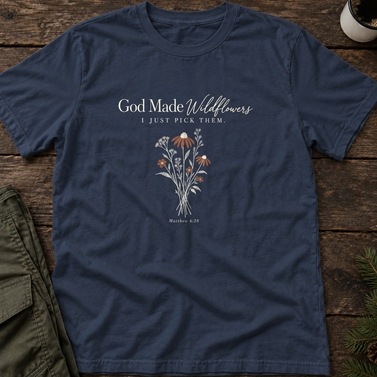 God Made Wildflowers T-Shirt