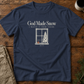 God Made Snow T-Shirt