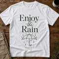 Enjoy the Rain T-Shirt