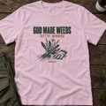 God Made Weeds T-Shirt