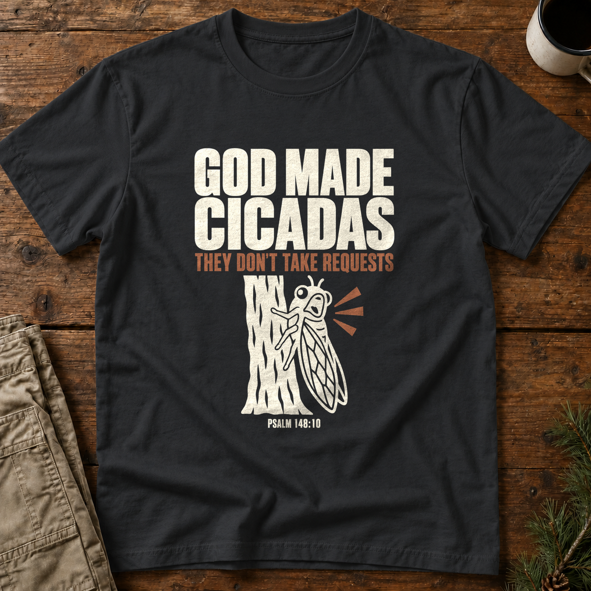 God Made Cicadas T-Shirt