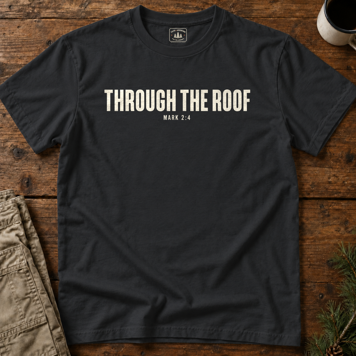 Through the Roof (text) T-Shirt
