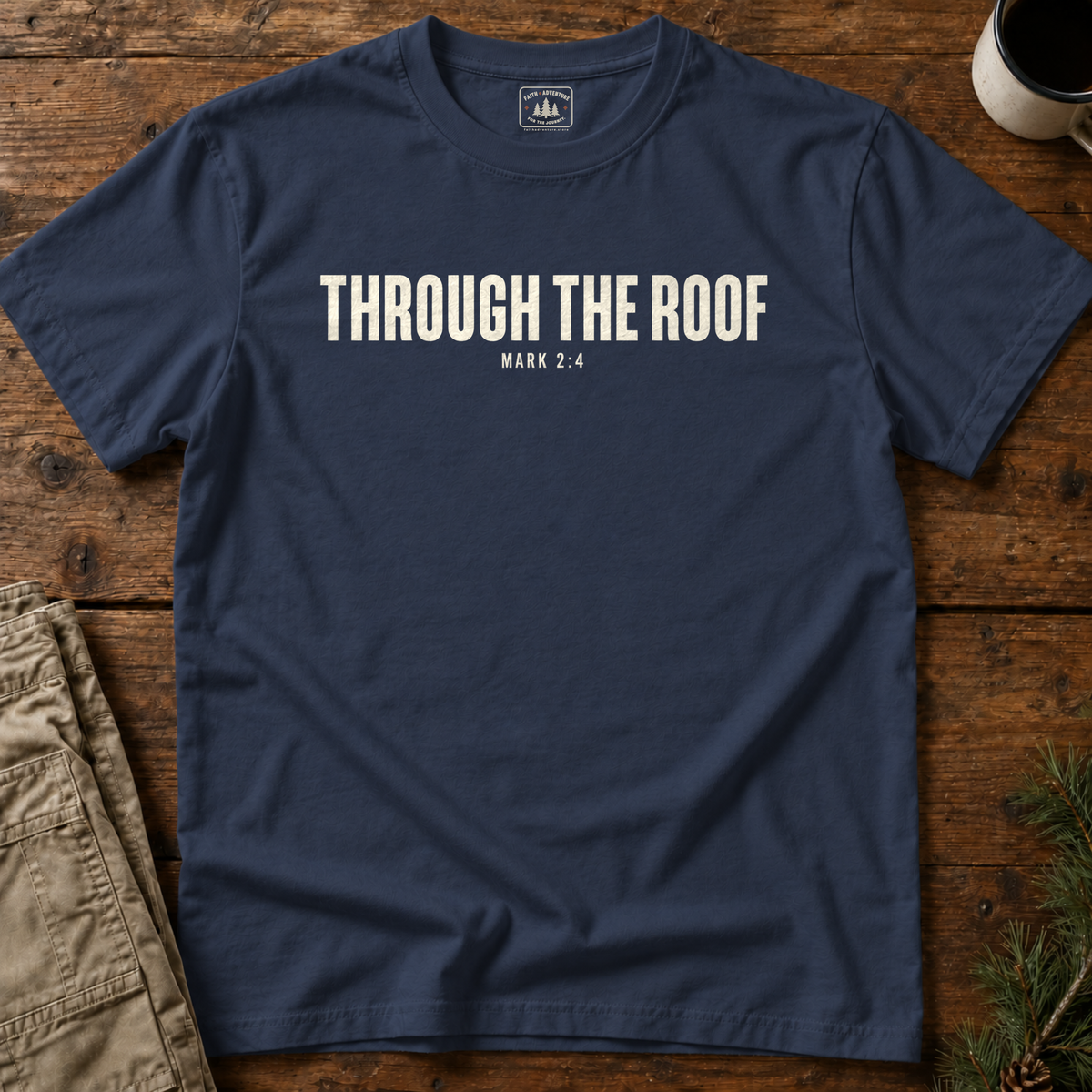 Through the Roof (text) T-Shirt