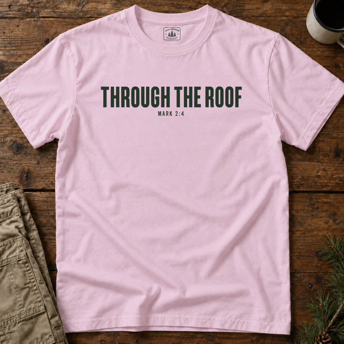 Through the Roof (text) T-Shirt