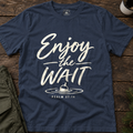 Enjoy the Wait (text) T-Shirt