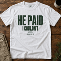 He Paid (text) T-Shirt
