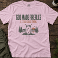 God Made Fireflies T-Shirt
