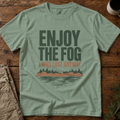 Enjoy the Fog T-Shirt