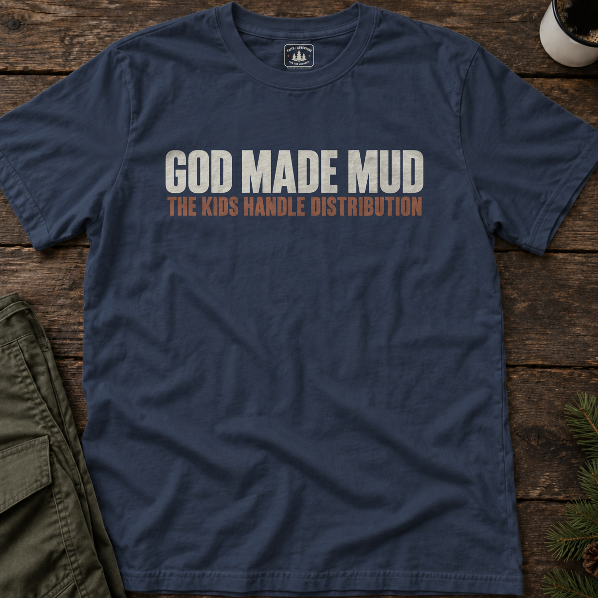 God Made Mud T-Shirt