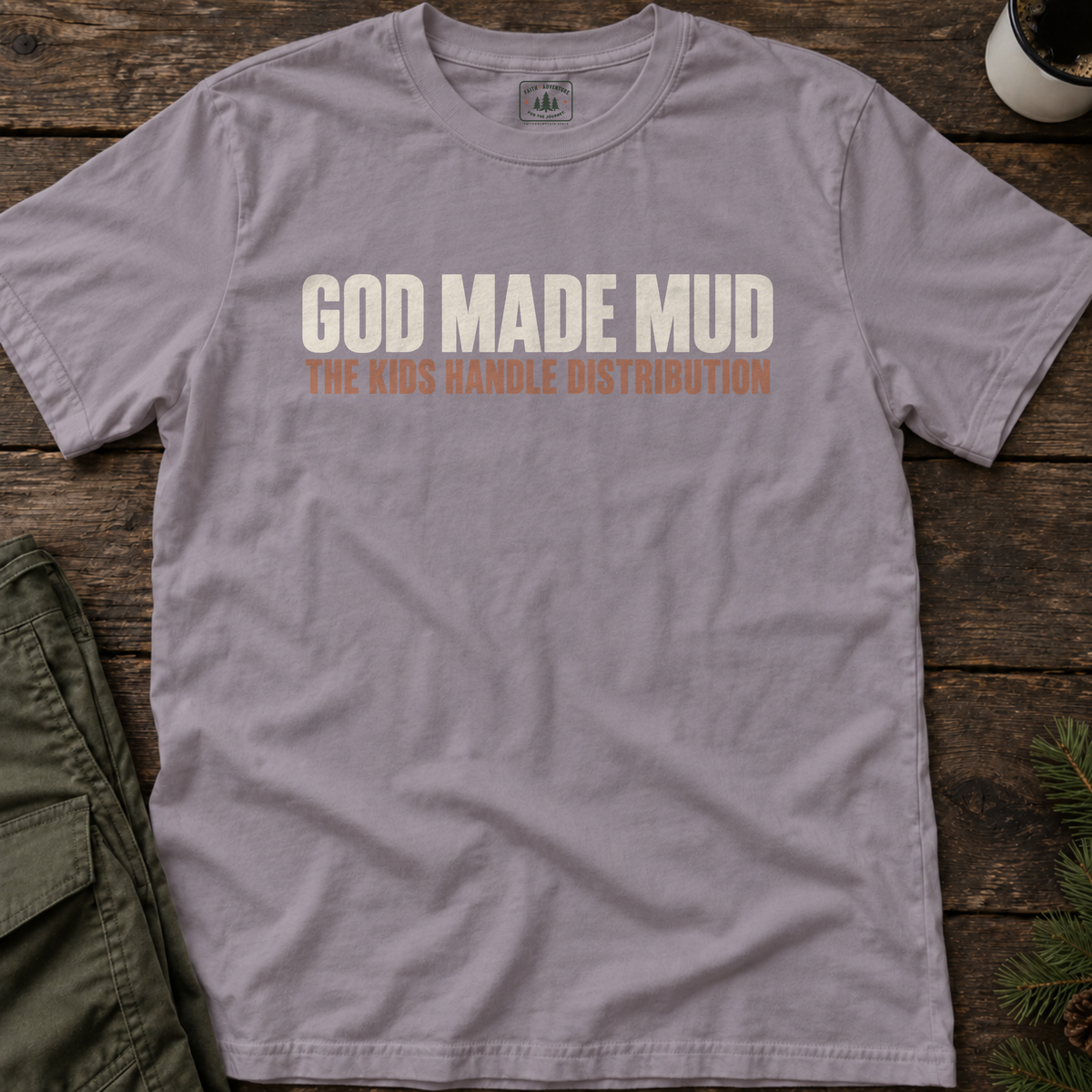 God Made Mud T-Shirt