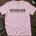 God Made Mud T-Shirt