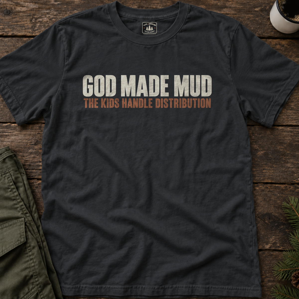 God Made Mud T-Shirt
